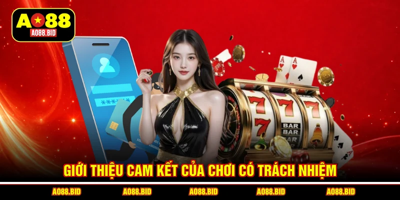 Giới thiệu cam kết của chơi có trách nhiệm