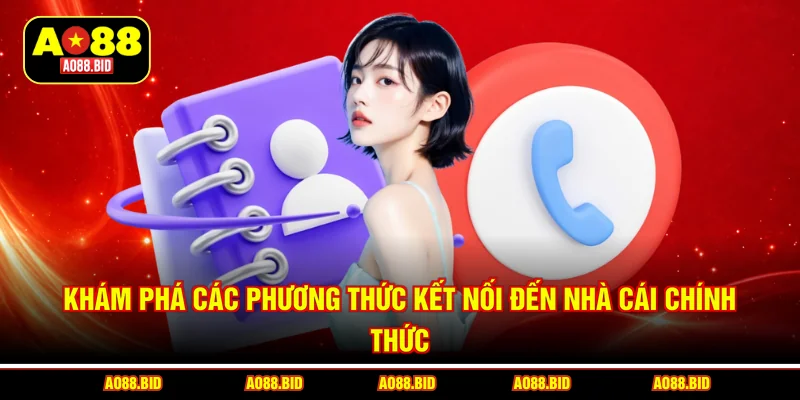 Khám phá các phương thức kết nối đến nhà cái chính thức