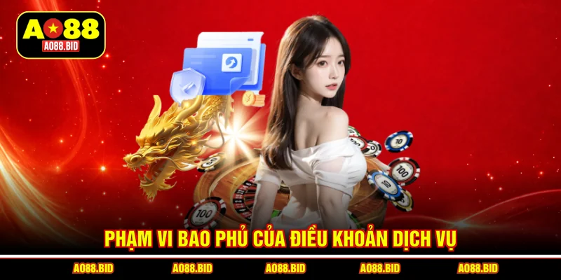 Phạm vi bao phủ của điều khoản dịch vụ
